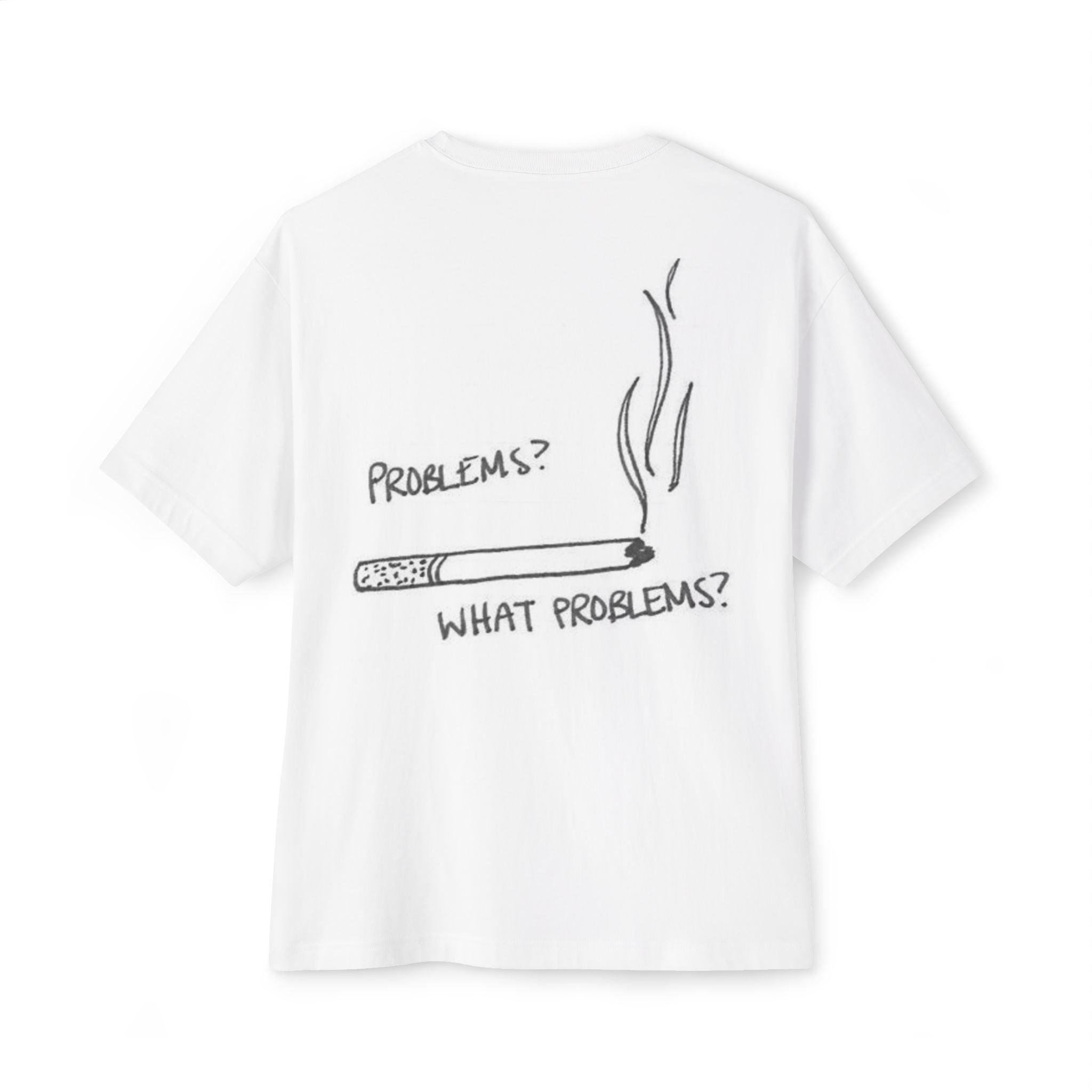 What Problems? Unisex T-shirt